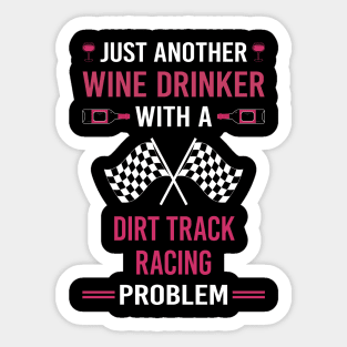 Wine Drinker Dirt Track Racing Race Sticker